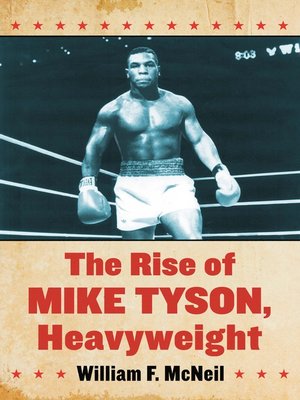 cover image of The Rise of Mike Tyson, Heavyweight